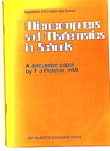 Microcomputers and Mathematics in Schools: A Discussion Paper by T. J. Fletcher