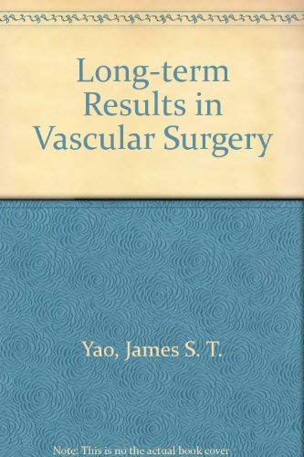 Long-Term Results in Vascular Surgery by William H. Pearce