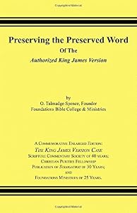 Preserving the Preserved Word of the Authorized King James Version by Dr. O. Talmadge Spence