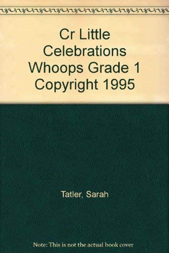 Cr Little Celebrations Whoops Grade 1 Copyright 1995 by Celebration Press