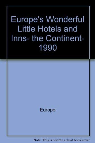 Europe's Wonderful Little Hotels and Inns, the Continent, 1990 (Good Hotel Guide: Europe) by Hilary Rubinstein