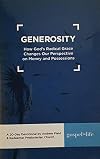 Generosity How God's Radical Grace Changes Our Perspective on Money and Possessions A 20-Day Devotional by Andrew Field & Redeemer Presbyterian Church gospel in life