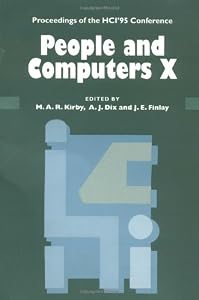 People and Computers X: Proceedings of the HCI '95 Conference (BRITISH COMPUTER SOCIETY CONFERENCE SERIES) by M. A. R. Kirby