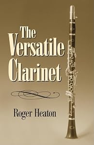 The Versatile Clarinet by Roger Heaton