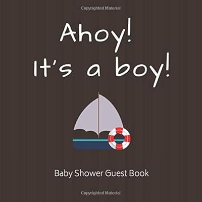 Ahoy! It's a Boy!: Boy's Baby Shower Guest Book | Sign In Book For Guests To Leave Messages & Best Wishes To Baby Boy & His Parents | Keepsake Guestbook