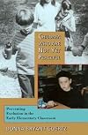 Children Who Are Not Yet Peaceful( Preventing Exclusion in the Early Elementary Classroom)[CHILDREN WHO ARE NOT YET PEACE][Paperback]