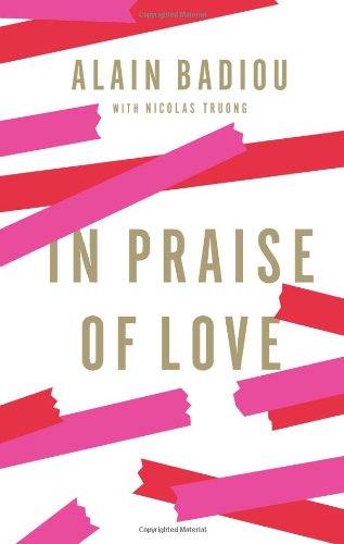 In Praise of Love by Alain Badiou
