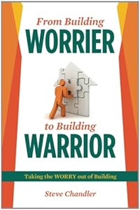 From Building WORRIER to Building WARRIOR: Taking the WORRY out of Building