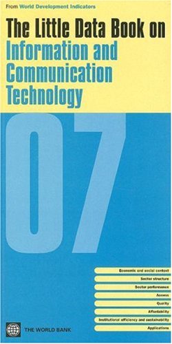 The Little Data Book on Information and Communication Technology 2007 by World Bank