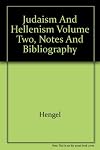 Judaism and Hellenism II: Studies in Their Encounter in Palestine During the Early Hellenistic Period (2 Volumes)