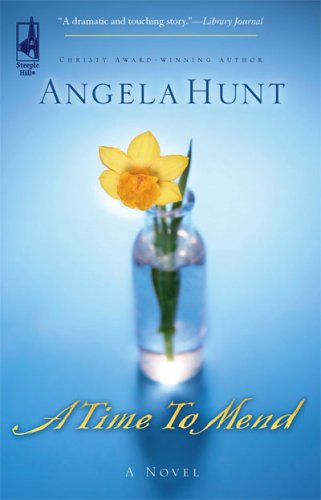 A Time to Mend (Steeple Hill Women's Fiction #34) by Angela Hunt