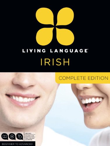 Living Language Irish, Complete Edition: Beginner through advanced course, including 3 coursebooks, 9 audio CDs, and free online learning by Living Language