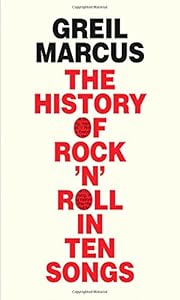 The History of Rock 'n' Roll in Ten Songs