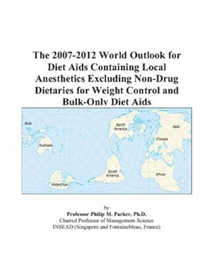 The 2007-2012 World Outlook for Diet Aids Containing Local Anesthetics Excluding Non-Drug Dietaries for Weight Control and Bulk-Only Diet Aids