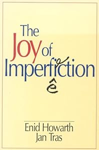 The Joy of Imperfection by Enid Howarth