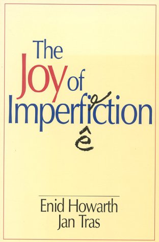 The Joy of Imperfection by Enid Howarth