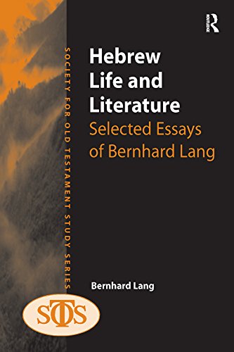 Hebrew Life and Literature: Selected Essays of Bernhard Lang (Society for Old Testament Study) by Bernhard Lang