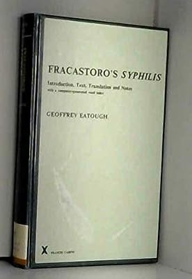 Fracastoro's Syphilis. Introduction, Text, Translation, Notes (Arca, 12)