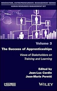 The Success of Apprenticeships: Views of Stakeholders on Training and Learning (Innovation, Entrepreneurship, Management; Human Resources Management) by Jean-Luc Cerdin