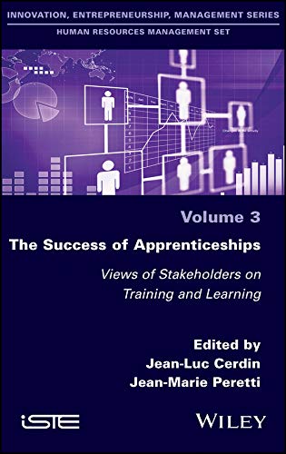 The Success of Apprenticeships: Views of Stakeholders on Training and Learning (Innovation, Entrepreneurship, Management; Human Resources Management) by Jean-Luc Cerdin