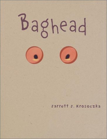 Baghead by Jarrett Krosoczka