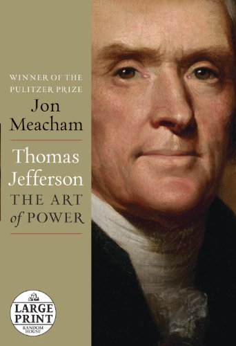 Thomas Jefferson: The Art of Power by Jon Meacham