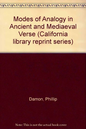 MODES OF ANALOGY IN ANCIENT AND MEDIEVAL VERSE (CALIFORNIA By Phillip Damon