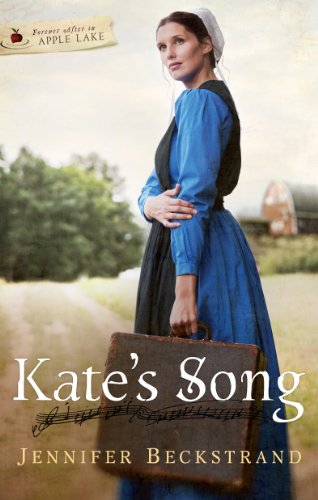 Kate's Song: Forever After in Apple Lake by Jennifer Beckstrand