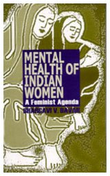 Mental Health of Indian Women: A Feminist Agenda by Bhargavi V Davar