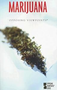 Opposing Viewpoints Series - Marijuana (Opposing Viewpoints Series)