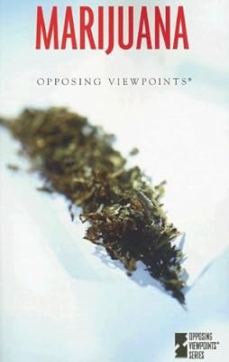 Opposing Viewpoints Series - Marijuana (Opposing Viewpoints Series)