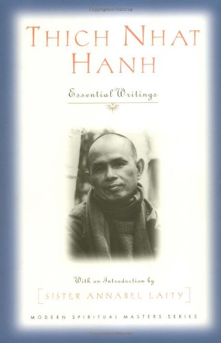Thich Nhat Hanh: Essential Writings (Modern Spiritual Masters Series) by Thich Nhat Hanh