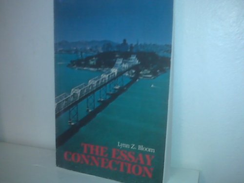 The Essay connection: Readings for writers by Lynn Z. Bloom