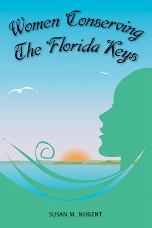 Women Conserving The Florida Keys by Susan Nugent