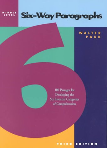 Six-Way Paragraphs: 100 Passages for Developing the Six Essential Categories of Comprehension, Middle Level