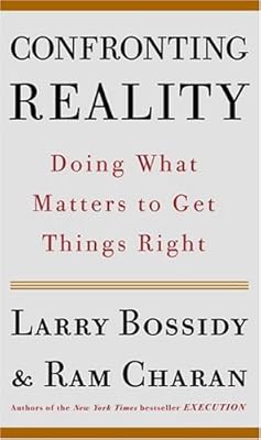 Confronting Reality: Doing What Matters to Get Things Right