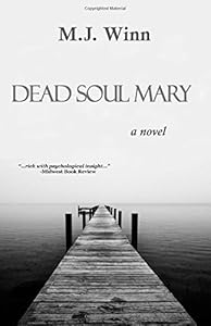 Dead Soul Mary: A Novel by M. J. Winn