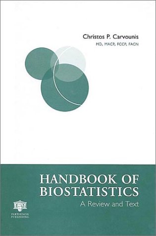 Handbook of Biostatistics: A Review and Text by C.P. Carvounis