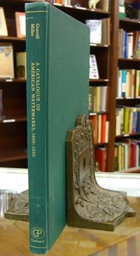 CATALOGUE OF AMERICAN WATERMARKS (Garland reference library of the humanities ; v. 151) by George Miller