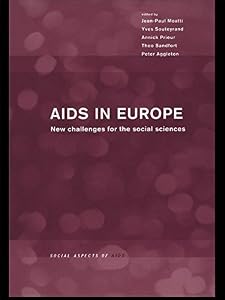 AIDS in Europe: New Challenges for the Social Sciences (Social Aspects of AIDS)