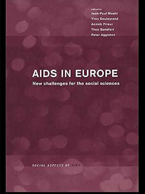 AIDS in Europe: New Challenges for the Social Sciences (Social Aspects of AIDS)