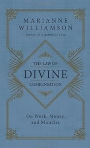 The Law of Divine Compensation: On Work, Money, and Miracles