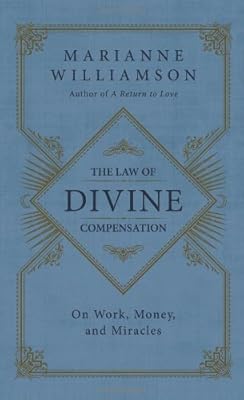 The Law of Divine Compensation: On Work, Money, and Miracles