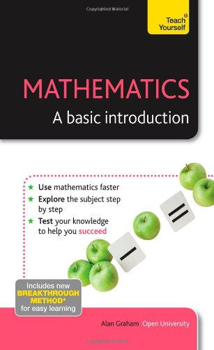 Mathematics--A Basic Introduction: A Teach Yourself Guide (Teach Yourself: Math & Science) by Alan Graham