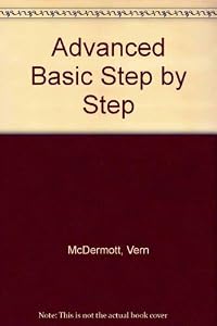 Advanced Basic Step by Step by Vern McDermott