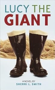 Lucy the Giant by Sherri L. Smith