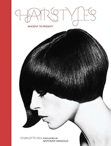 Hairstyles: Ancient to Present