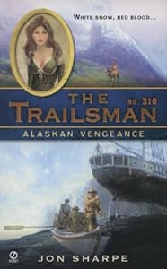 Alaskan Vengeance (Trailsman #310)