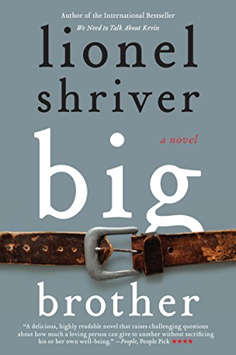 Big Brother: A Novel by Lionel Shriver