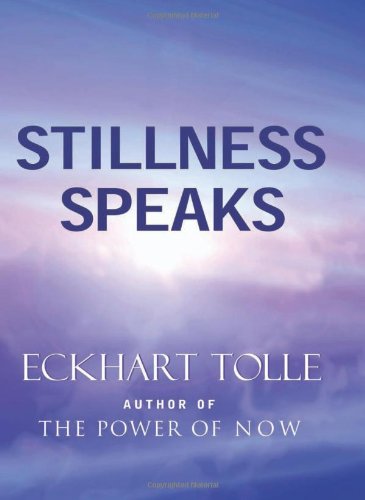 Stillness speaks by Eckhart Tolle